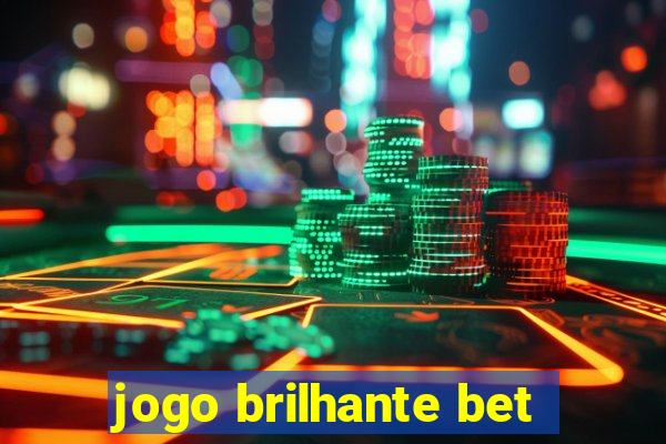 jogo brilhante bet